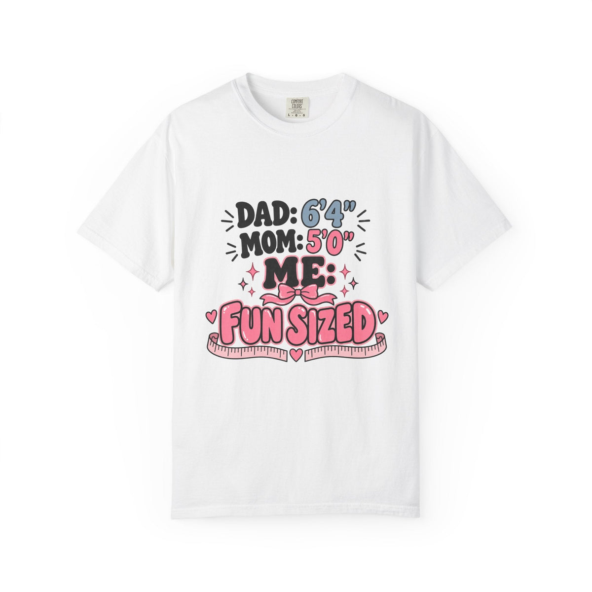 Dad 6’4”, Mom 5’0”, Me: Fun Sized Tee by Bad Weather Baddies Co.