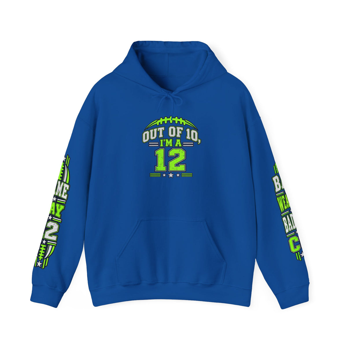 Hoodie - Out of 10 I’m a 12 Football Game Day Dad Hooded Sweatshirt