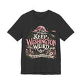 Keep Washington Weird Tee for PNW Cryptid Believers and Forest Wanderers