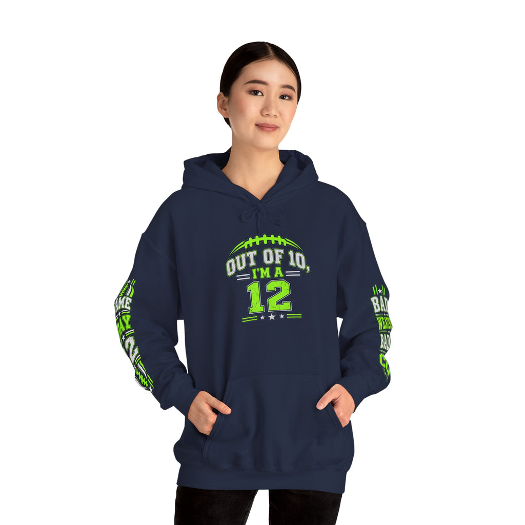 Out of 10 I’m a 12 Game Day Hoodie