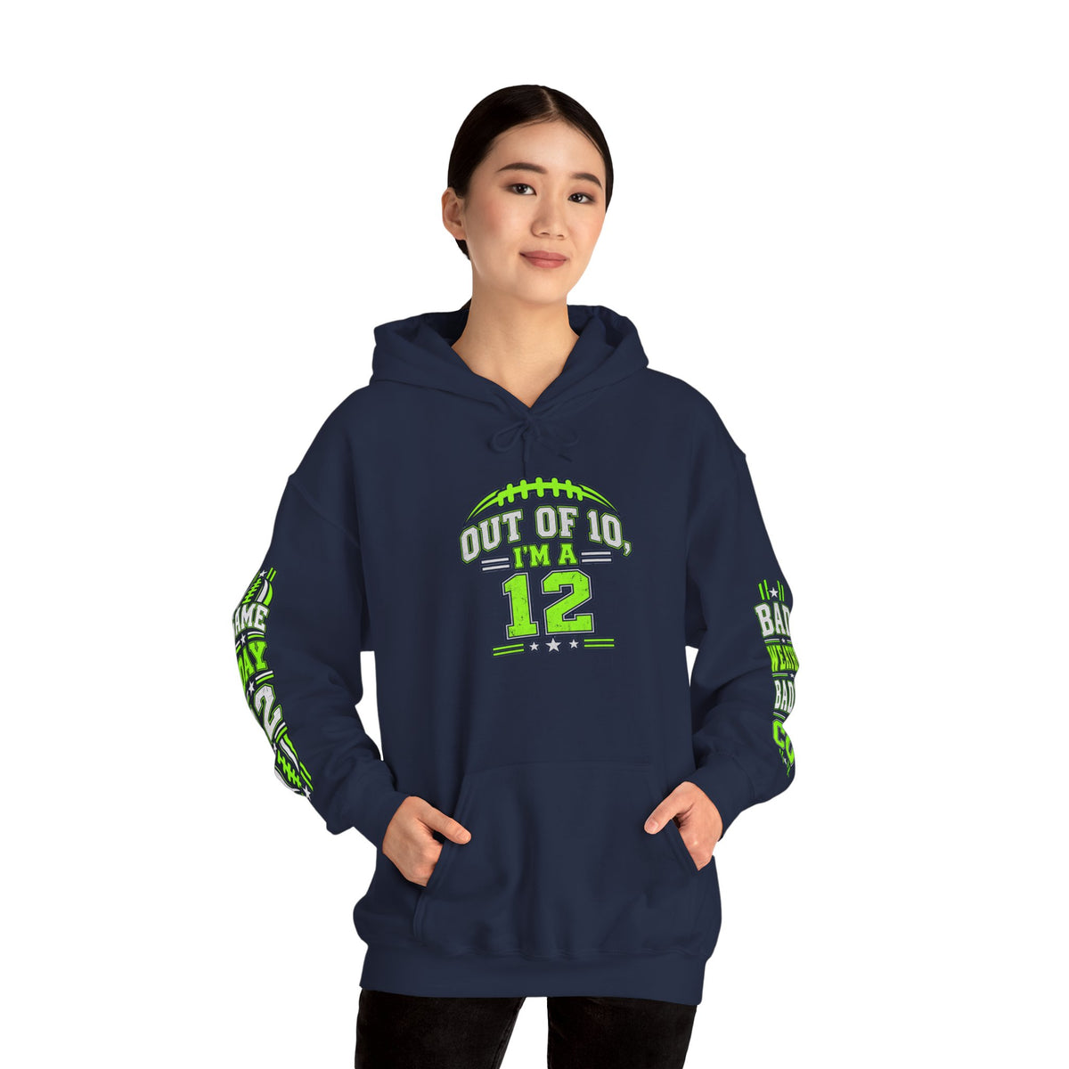 Out of 10 I’m a 12 Game Day Hoodie