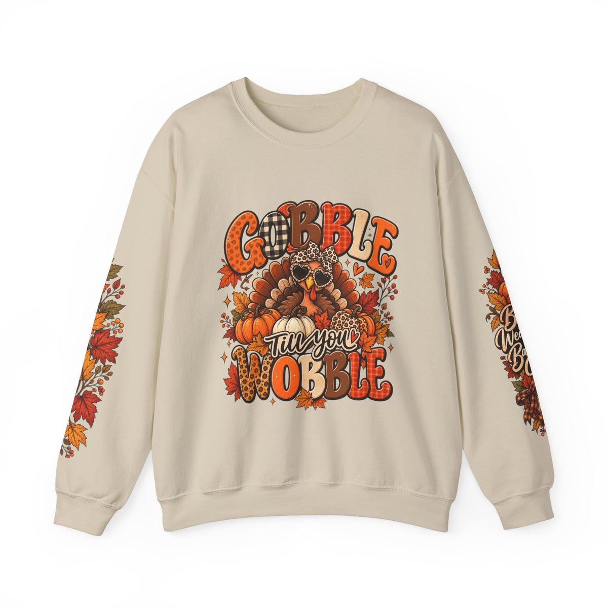 Gobble Till You Wobble Thanksgiving Turkey Crewneck Sweatshirt With Fall Leaves
