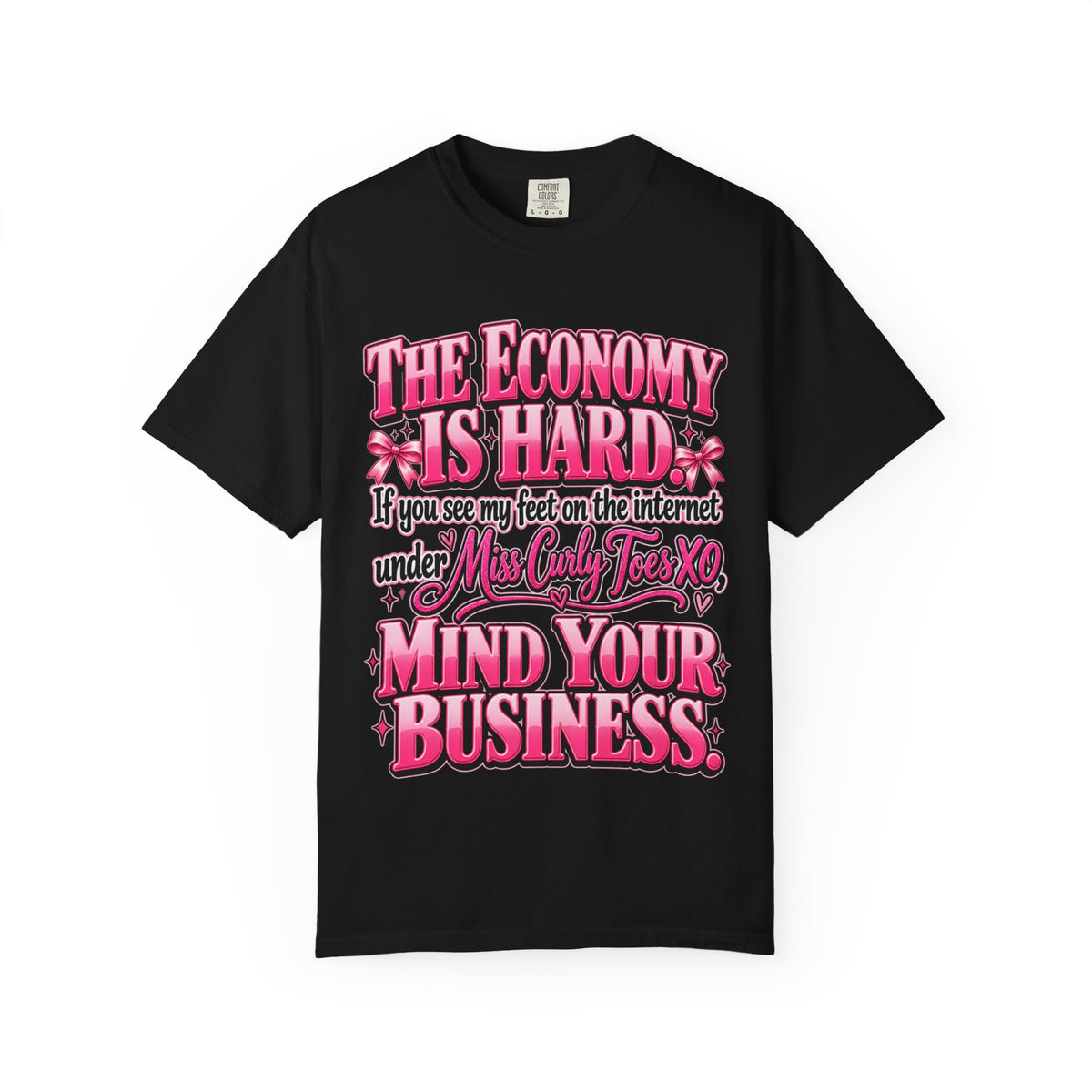 The Economy Is Hard Mind Your Business Coquette Graphic Tee