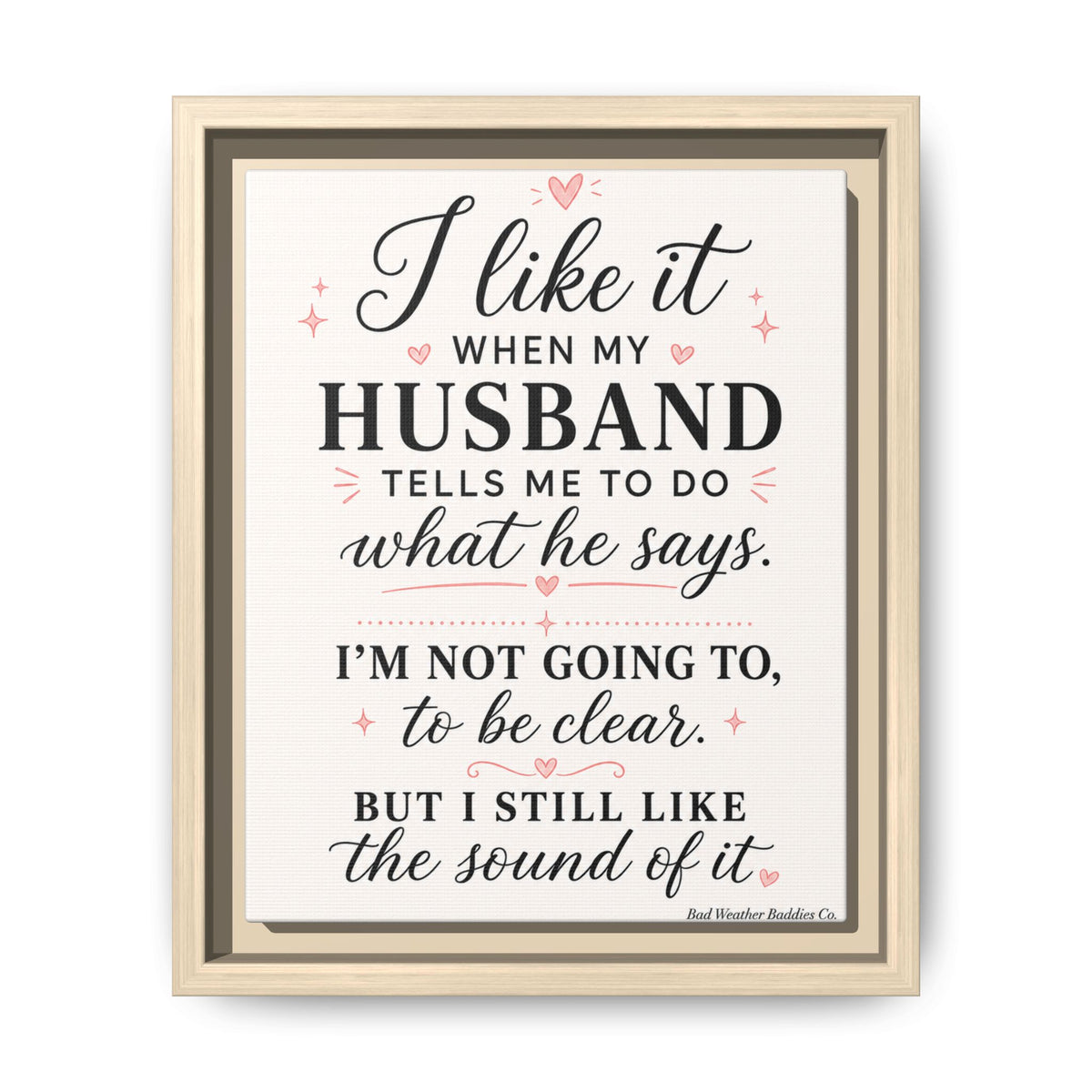 Funny Husband Quote Wall Art | Marriage Humor Print Wife Gift Funny Relationship Decor Matte Canvas, Framed (Multi-color)