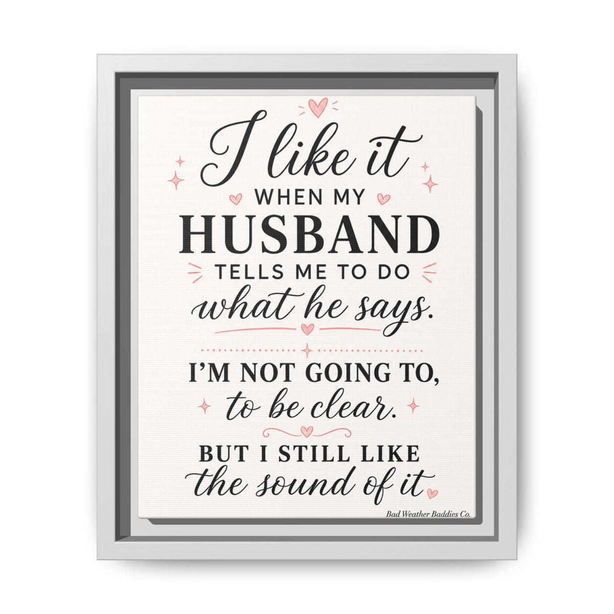 Funny Husband Quote Wall Art | Marriage Humor Print Wife Gift Funny Relationship Decor Matte Canvas, Framed (Multi-color)