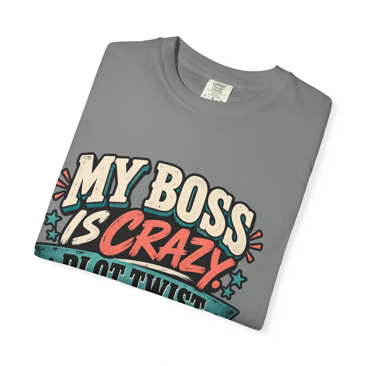 Funny My Boss Is Crazy Plot Twist Its Me Entrepreneur T Shirt