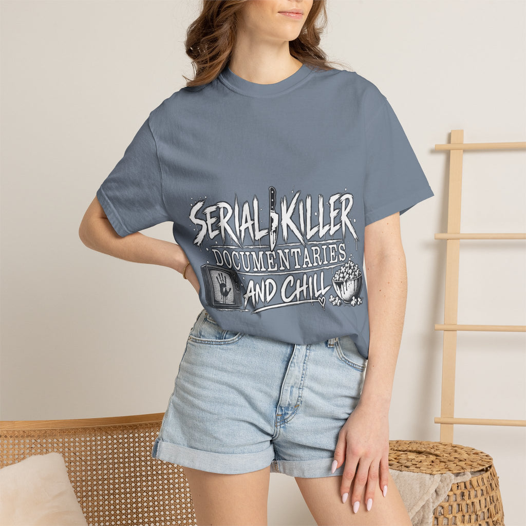 Serial Killer Documentaries and Chill Comfort Colors Tee