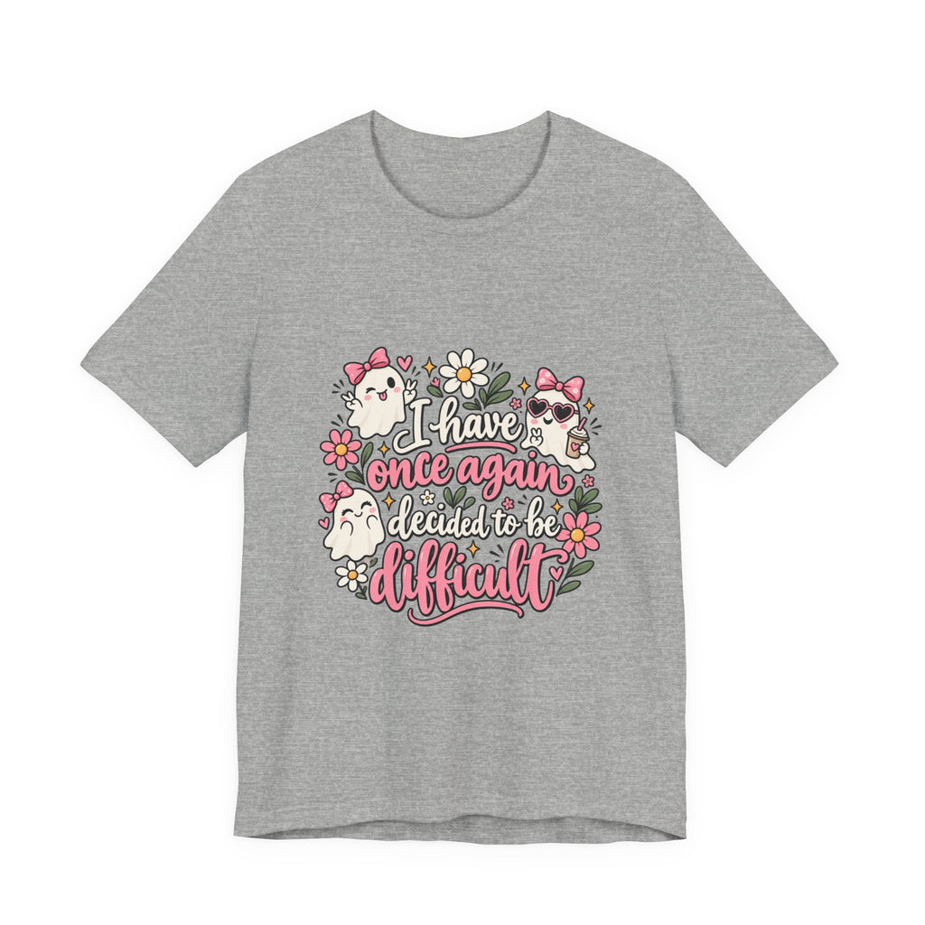Decided to Be Difficult Ghost Tee