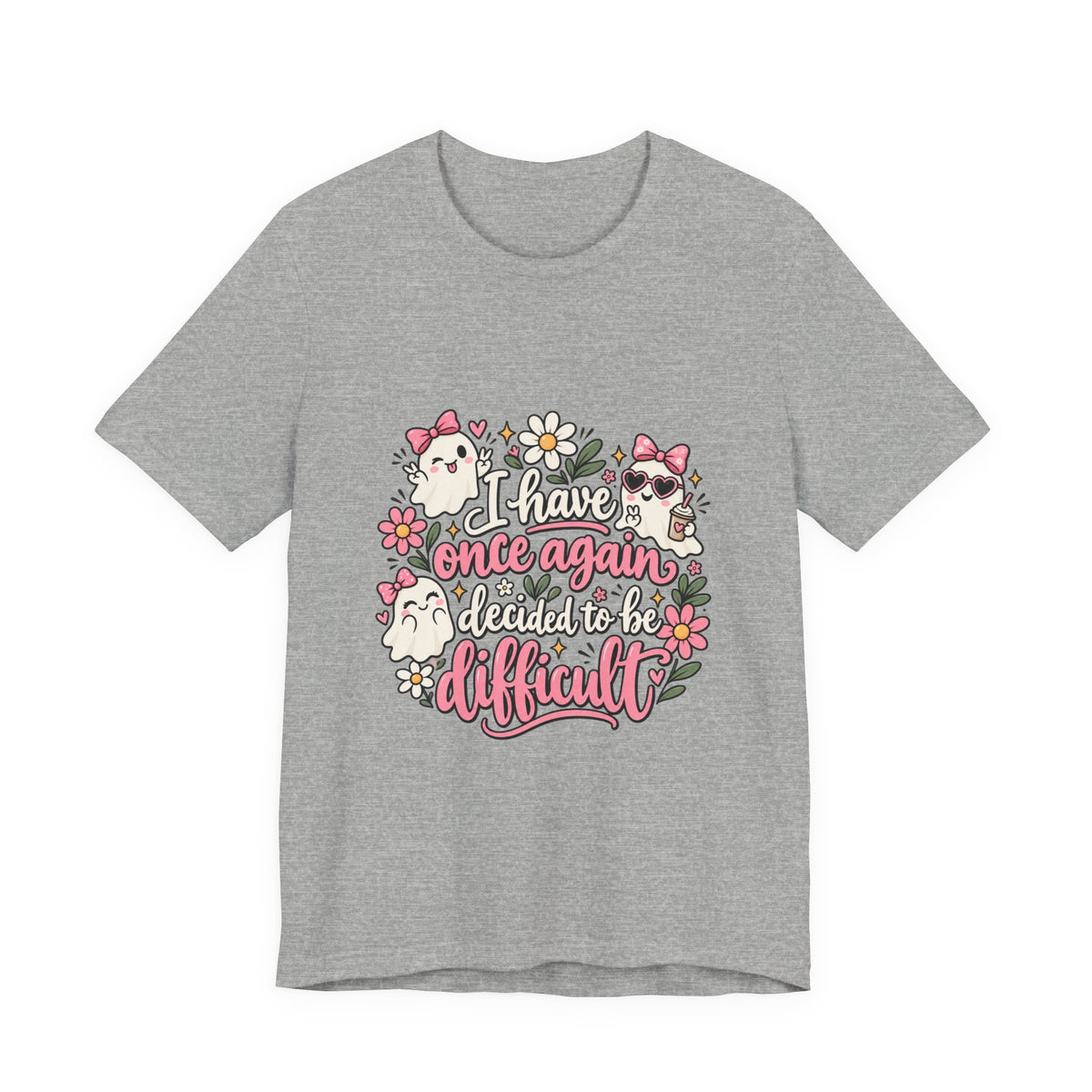 Decided to Be Difficult Ghost Tee