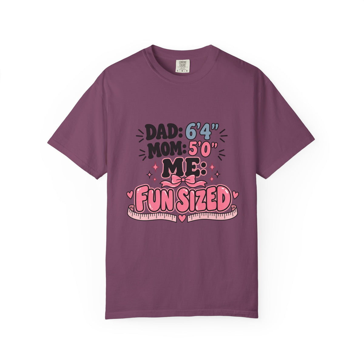 Dad 6’4”, Mom 5’0”, Me: Fun Sized Tee