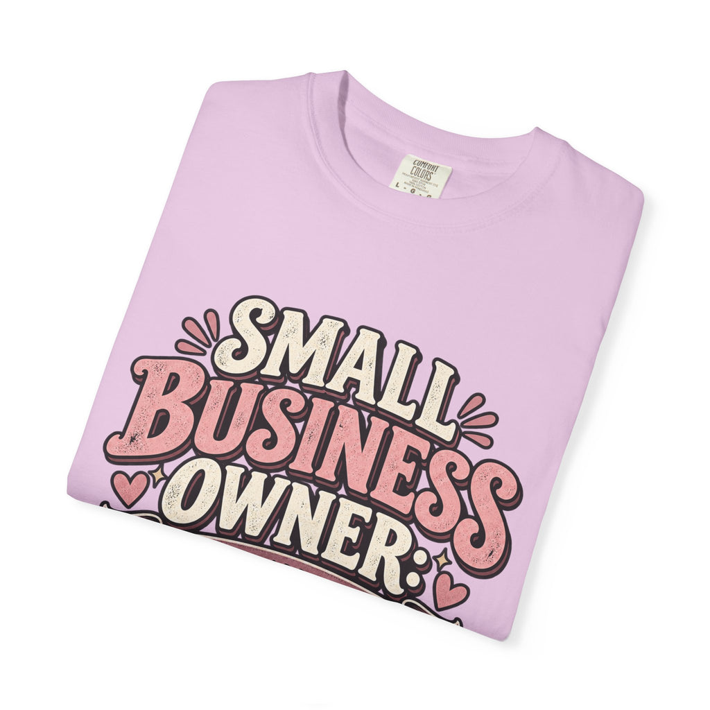 Small Business Owner Shirt – Because Apparently I Hate Free Time Tee