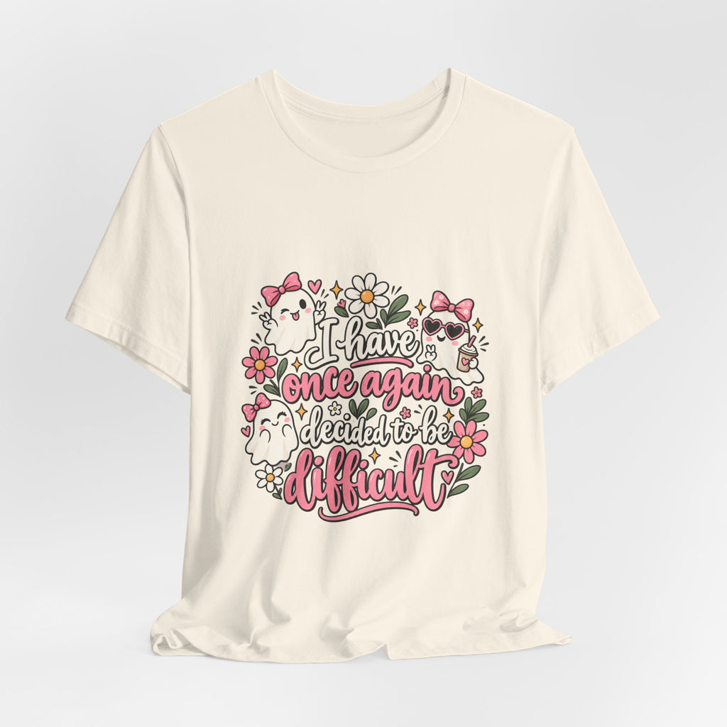 Decided to Be Difficult Ghost Tee