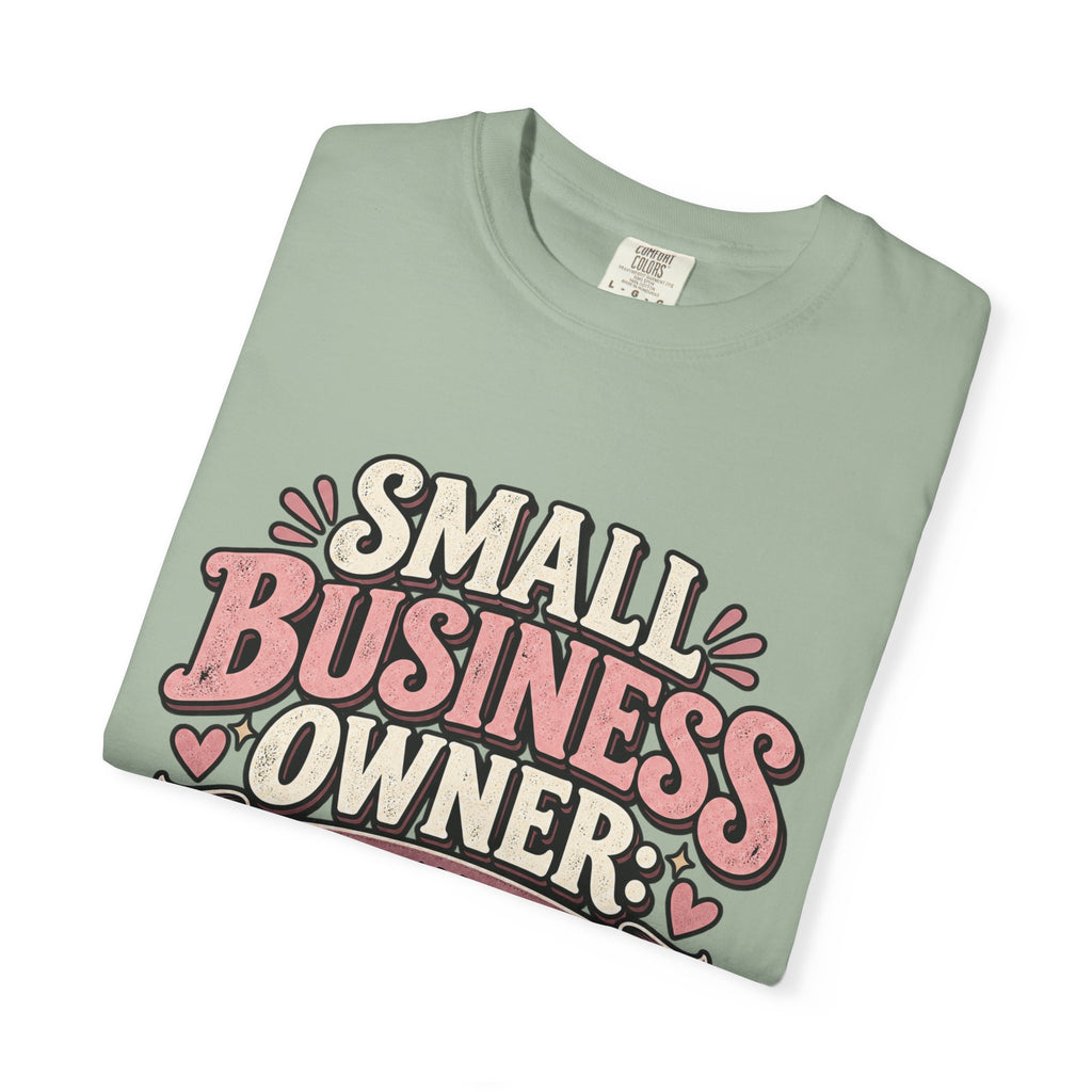 Small Business Owner Shirt – Because Apparently I Hate Free Time Tee