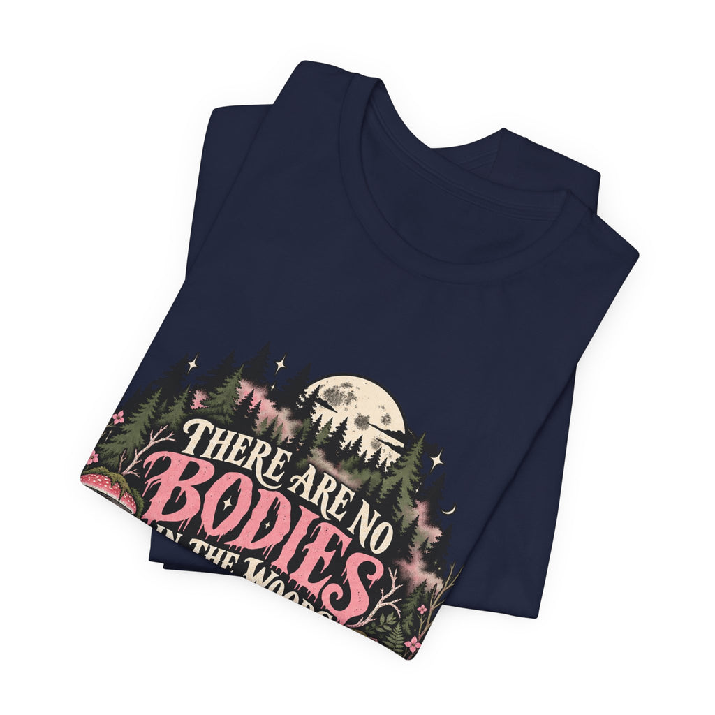 There Are No Bodies In The Woods Black Gothic Forest Graphic Tee