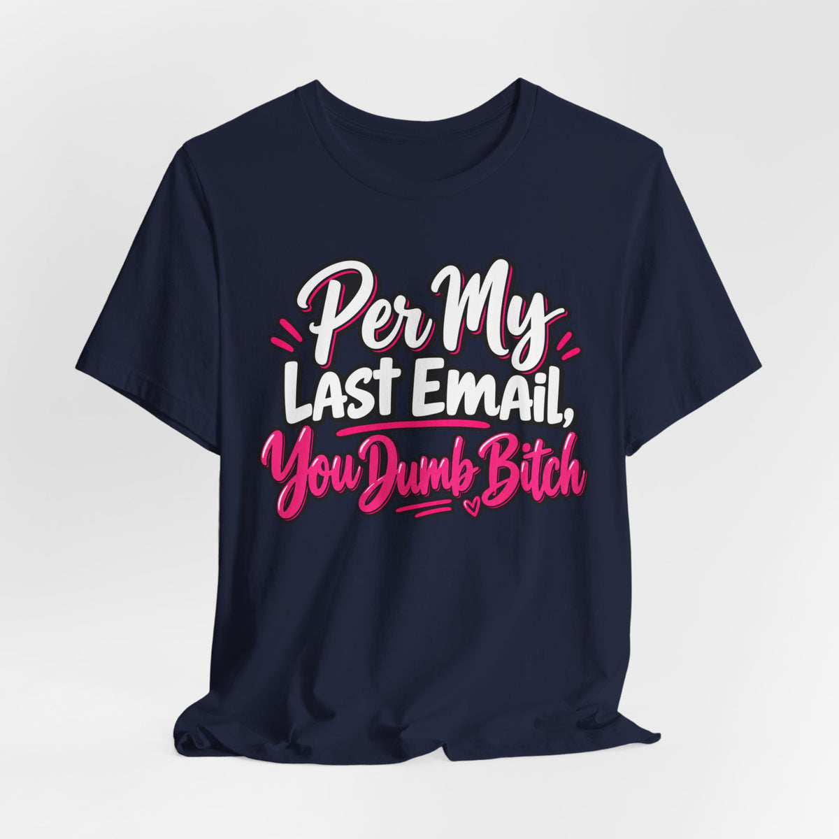 Funny Office Graphic Tee Per My Last Email Sarcastic Work Shirt