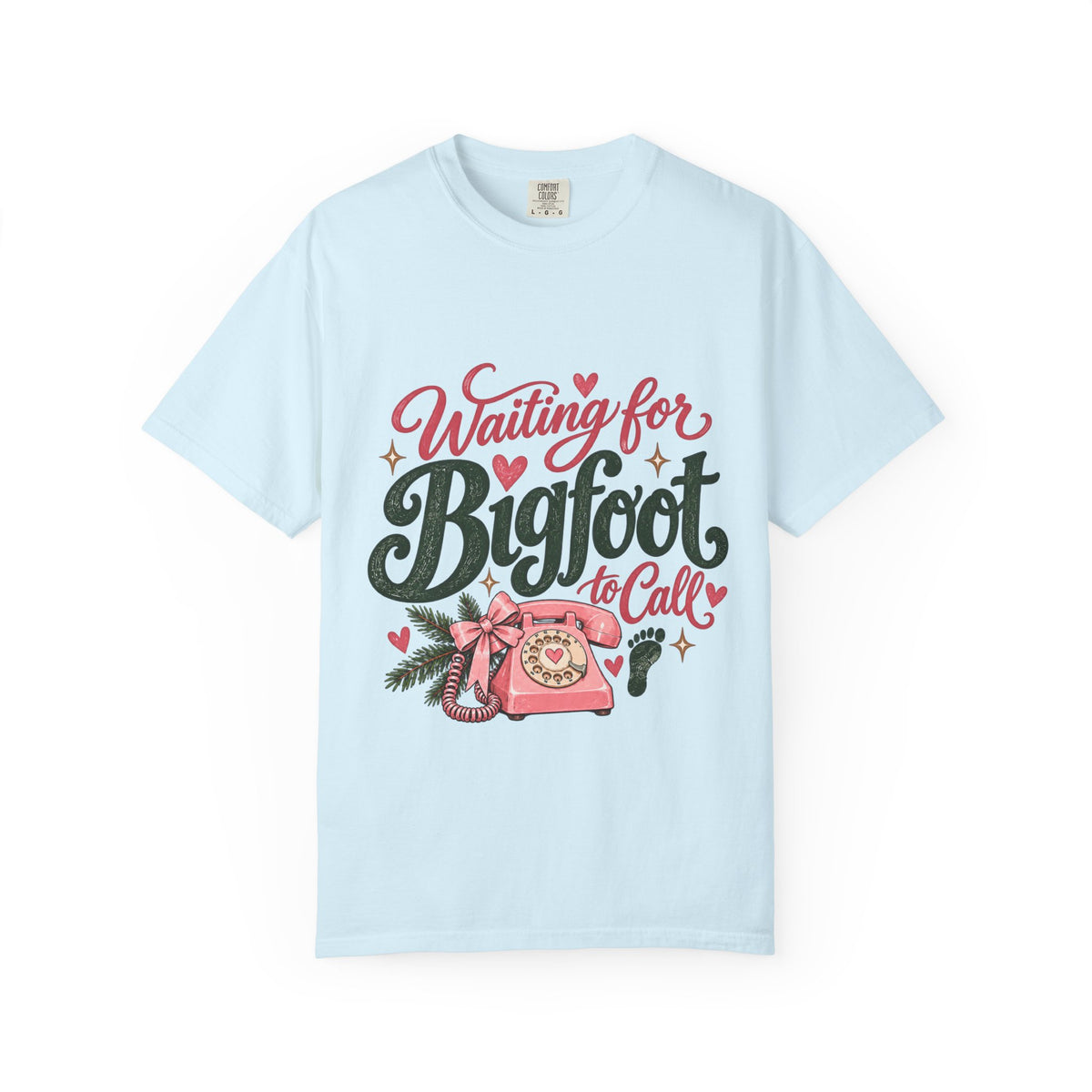 Waiting for Bigfoot to Call Comfort Colors Tee