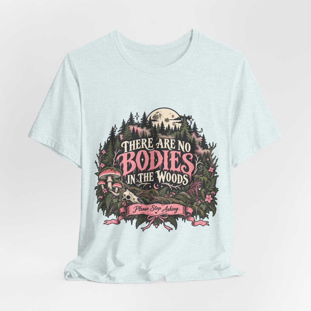 There Are No Bodies In The Woods Black Gothic Forest Graphic Tee