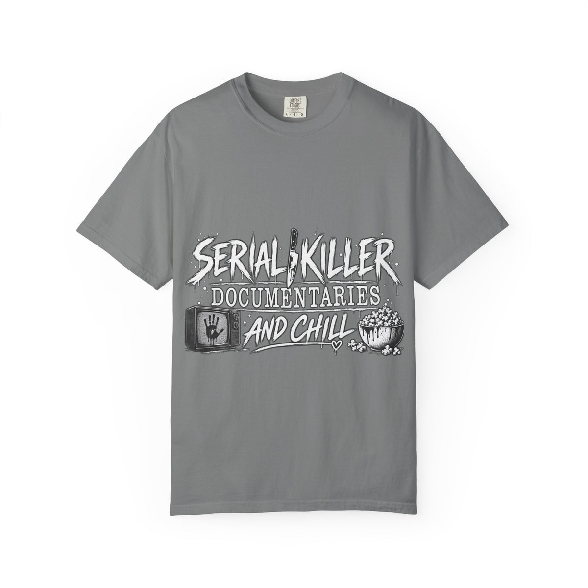 Serial Killer Documentaries and Chill Comfort Colors Tee