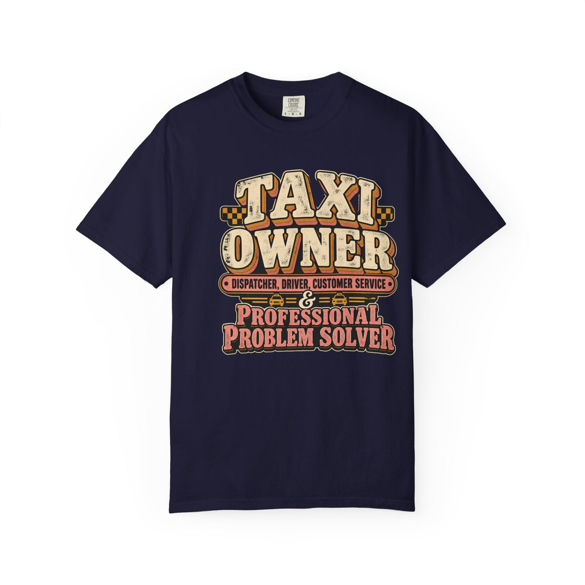 Taxi Owner Professional Problem Solver Dispatcher Driver Shirt