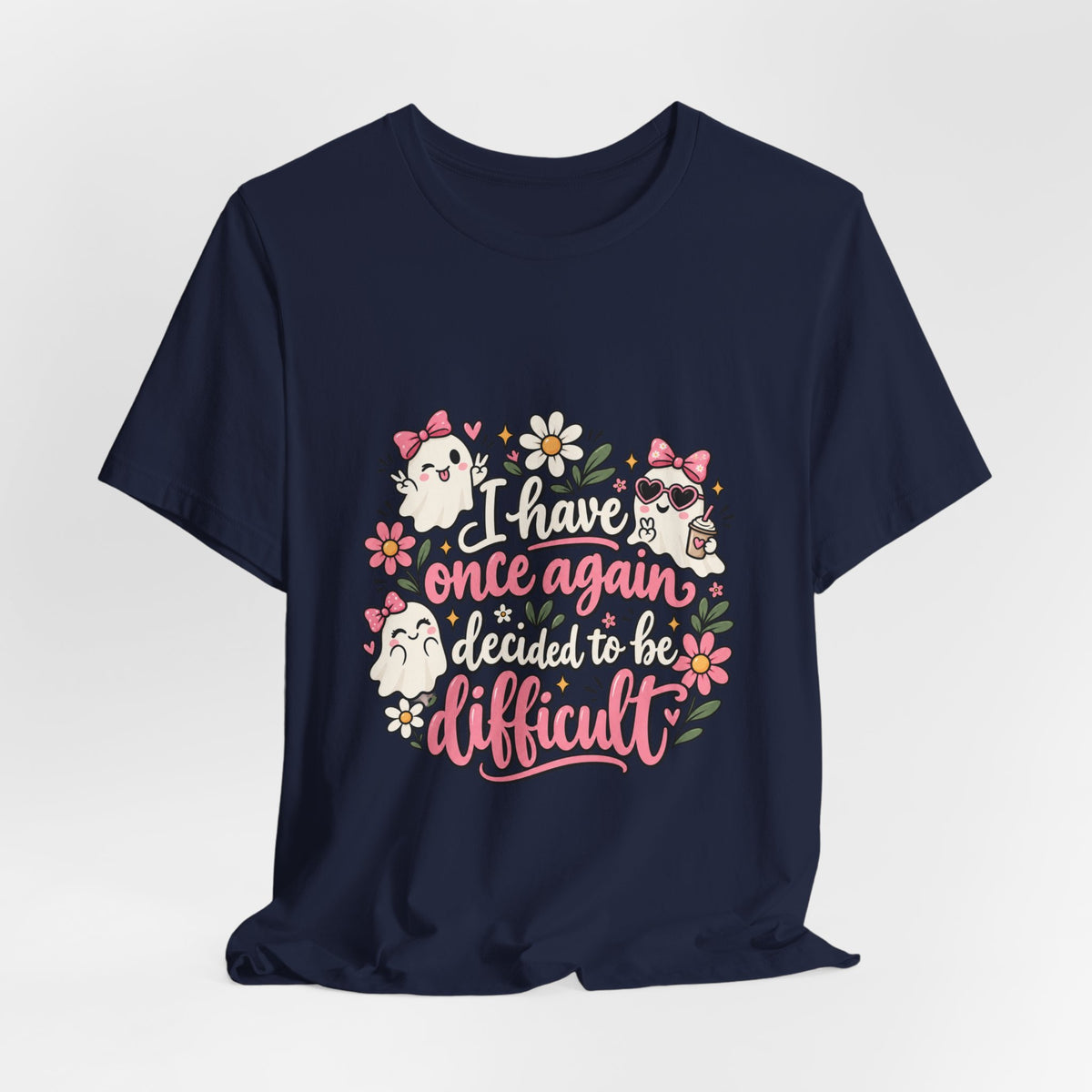 Decided to Be Difficult Ghost Tee