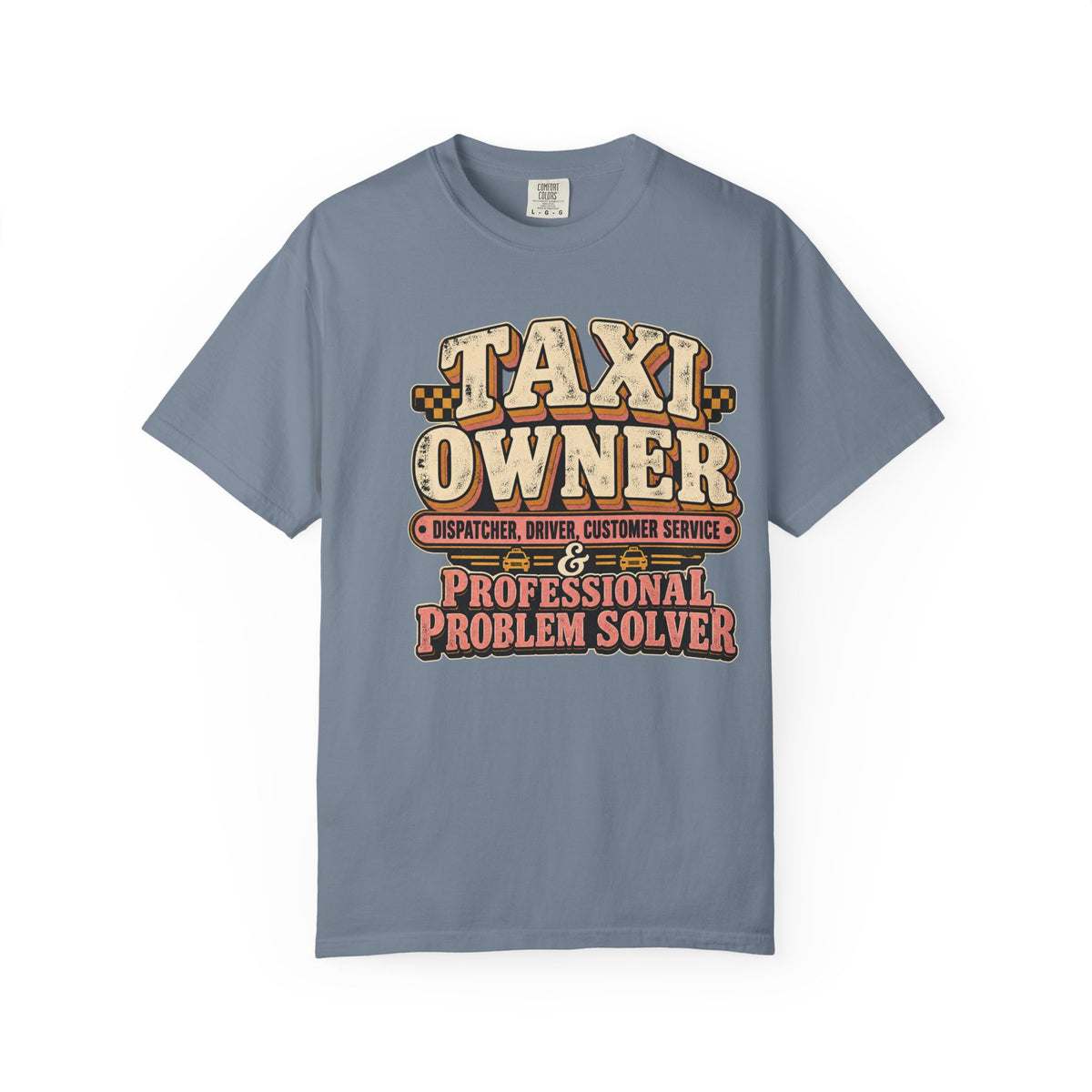 Taxi Owner Professional Problem Solver Dispatcher Driver Shirt