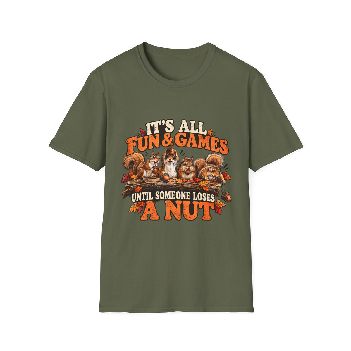 Funny Squirrel Fall T Shirt Its All Fun And Games Until Someone Loses a Nut