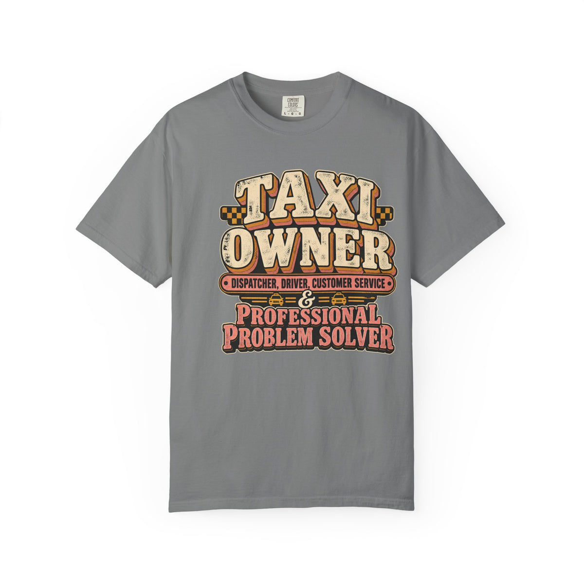 Taxi Owner Professional Problem Solver Dispatcher Driver Shirt