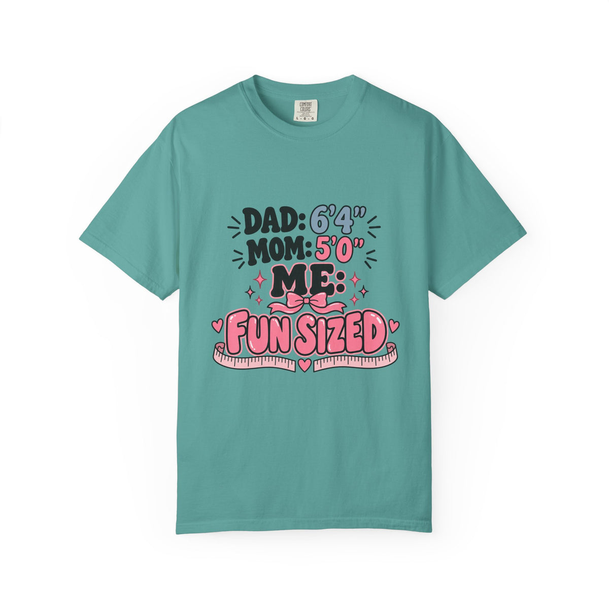 Dad 6’4”, Mom 5’0”, Me: Fun Sized Tee