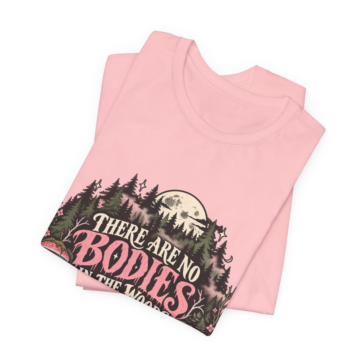 There Are No Bodies In The Woods Black Gothic Forest Graphic Tee