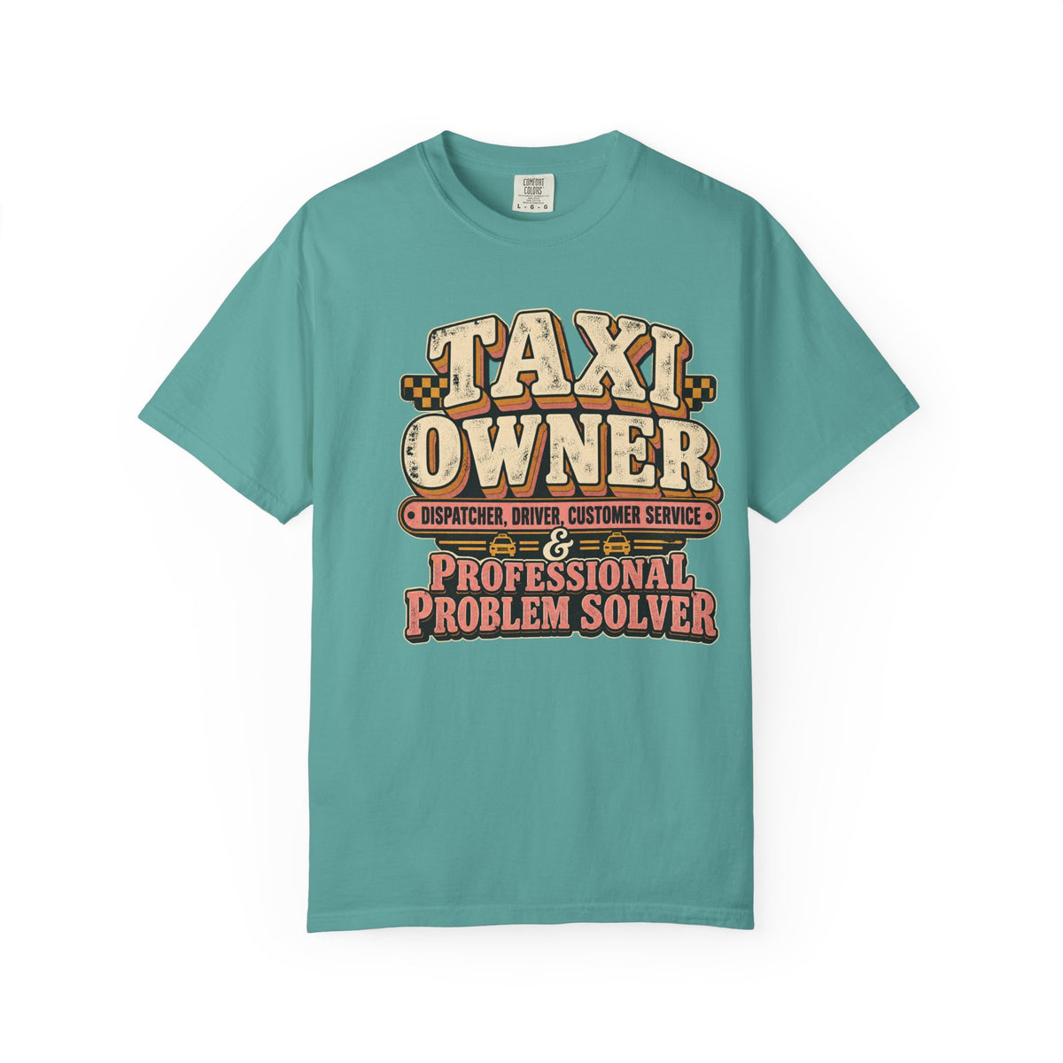 Taxi Owner Professional Problem Solver Dispatcher Driver Shirt