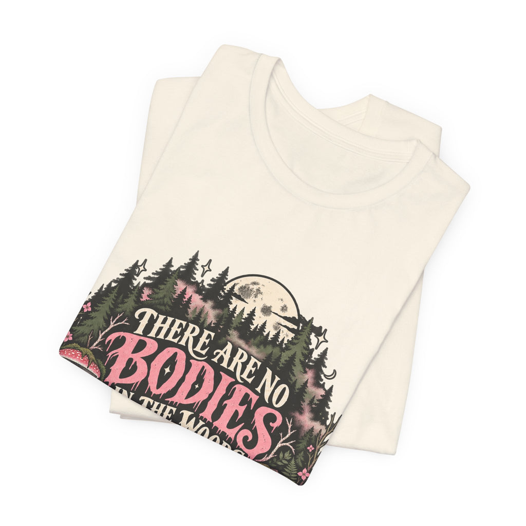 There Are No Bodies In The Woods Black Gothic Forest Graphic Tee