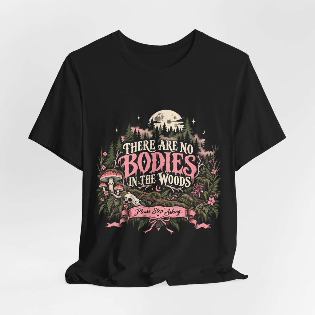 There Are No Bodies In The Woods Black Gothic Forest Graphic Tee