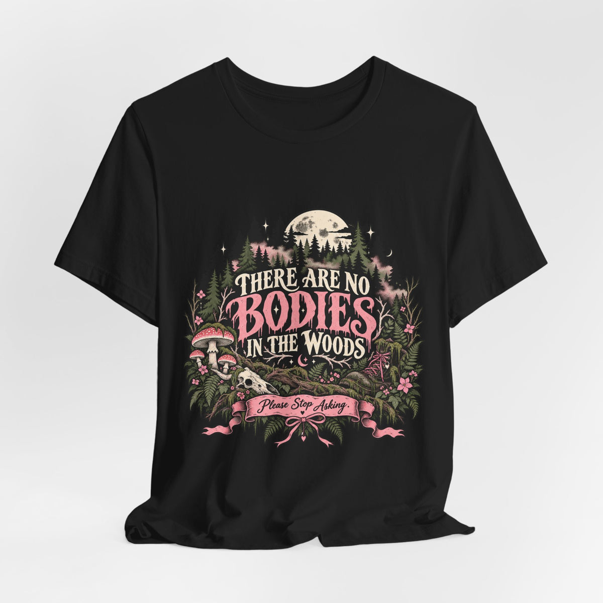 There Are No Bodies In The Woods Black Gothic Forest Graphic Tee