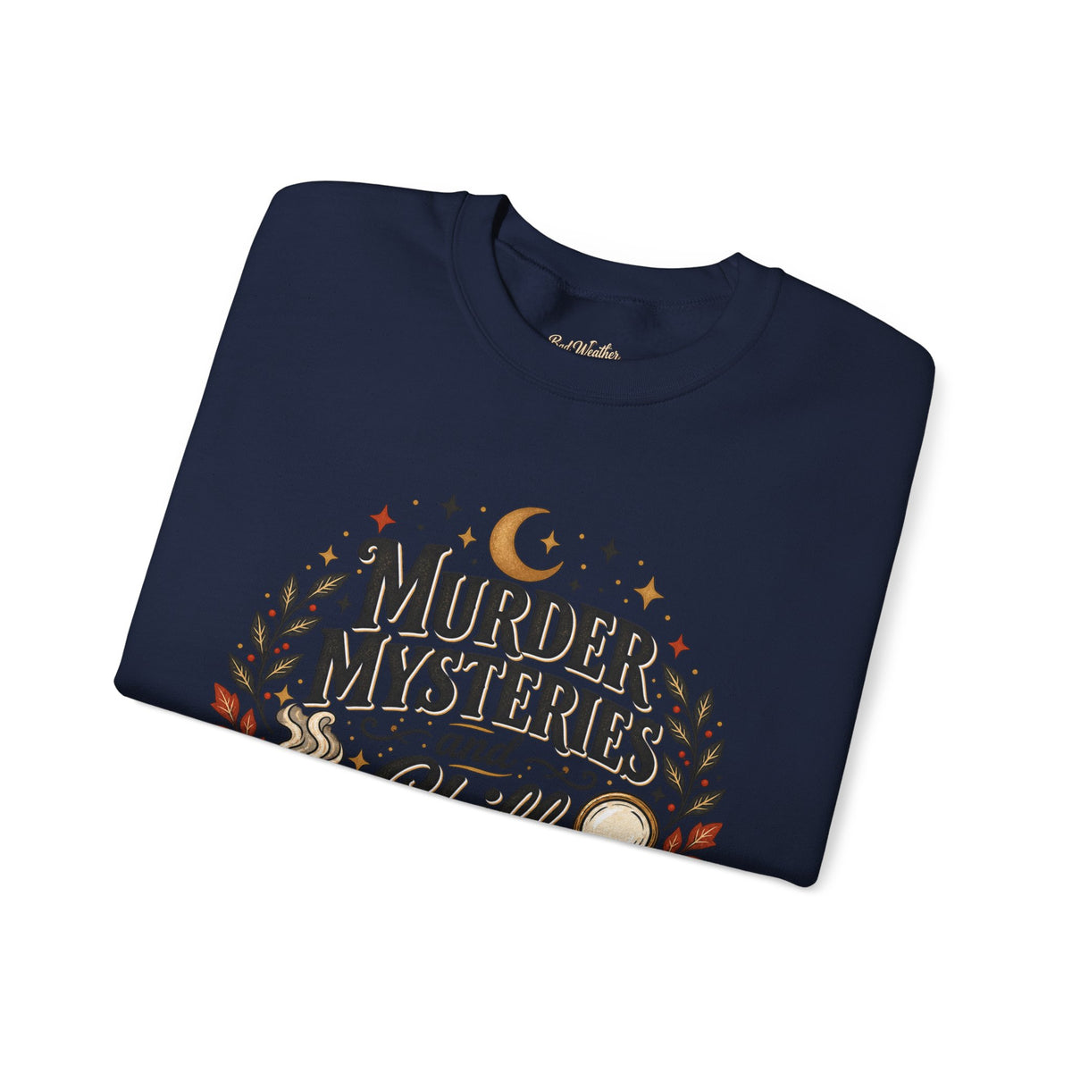 Murder Mysteries & Chill Sweatshirt, True Crime Crewneck, Mystery Lover Gift, Cozy Spooky Sweatshirt, True Crime Fan Gift