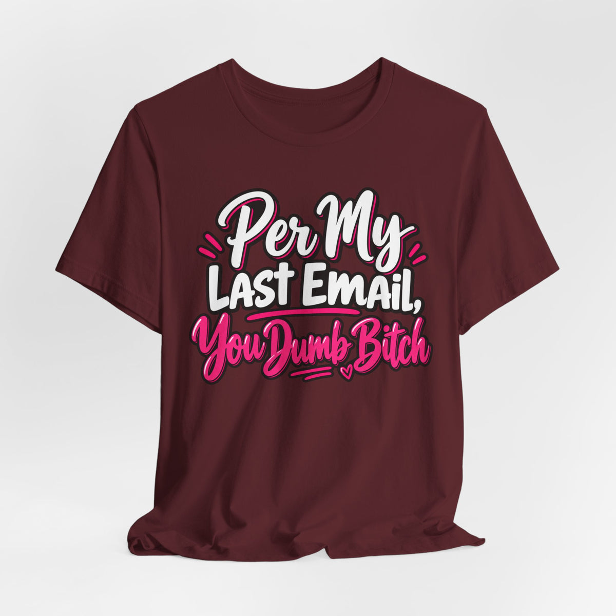 Funny Office Graphic Tee Per My Last Email Sarcastic Work Shirt