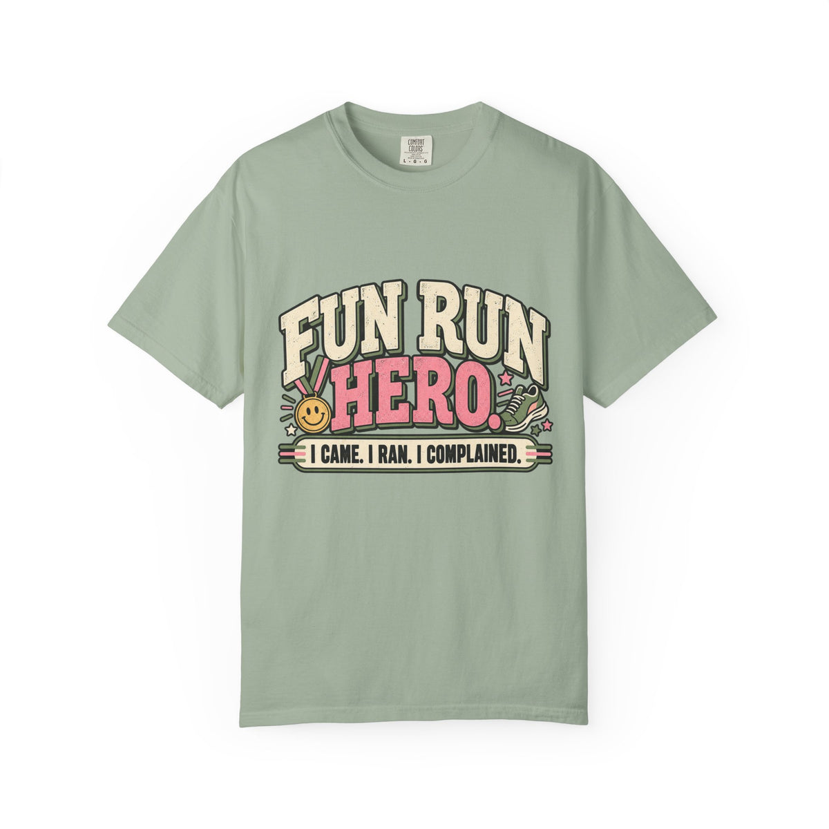 Fun Run Hero Shirt – I Came, I Ran, I Complained Tee