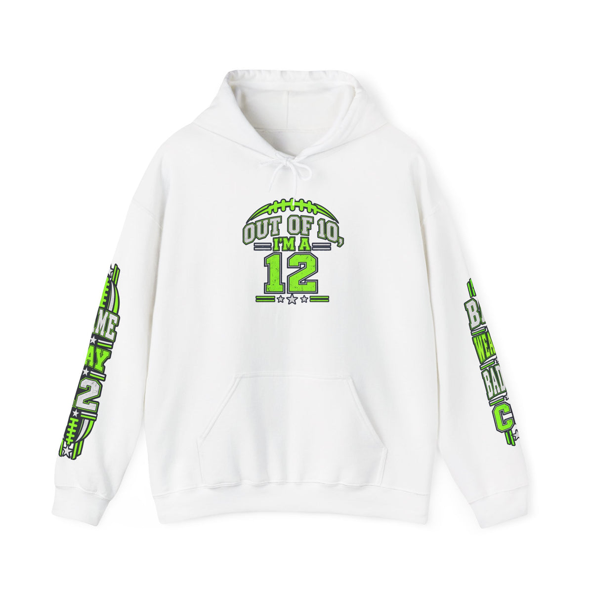 Hoodie - Out of 10 I’m a 12 Football Game Day Dad Hooded Sweatshirt