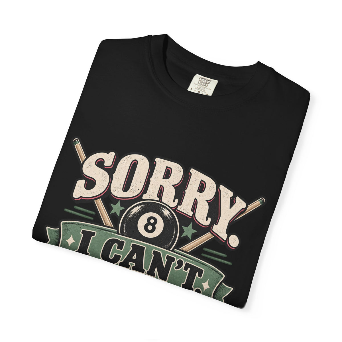 Sorry I Can’t, League Night Pool T-Shirt | Retro Billiards Graphic Tee