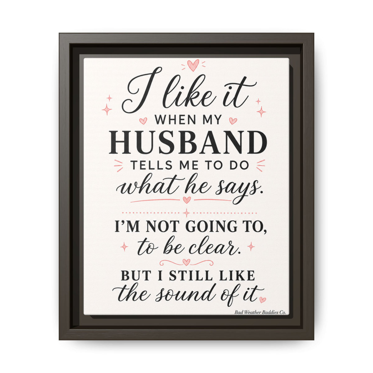 Funny Husband Quote Wall Art | Marriage Humor Print Wife Gift Funny Relationship Decor Matte Canvas, Framed (Multi-color)
