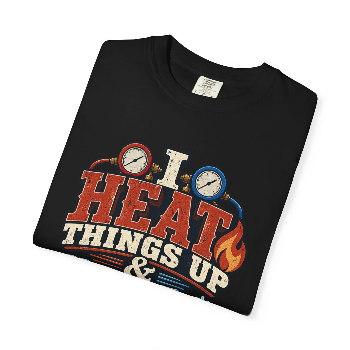 HVAC Hottie — Heat Things Up & Cool Things Down Tee