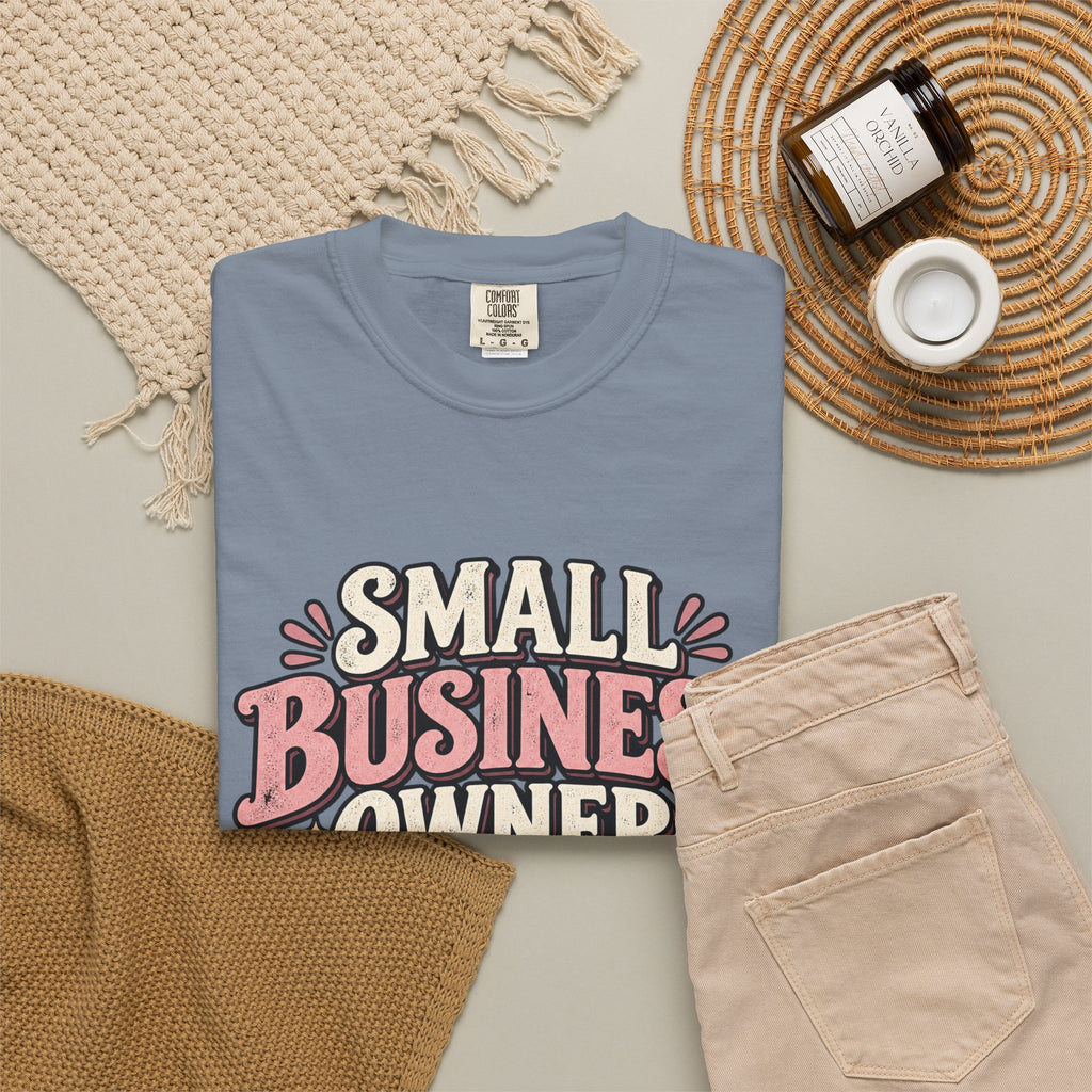 Small Business Owner Shirt – Because Apparently I Hate Free Time Tee
