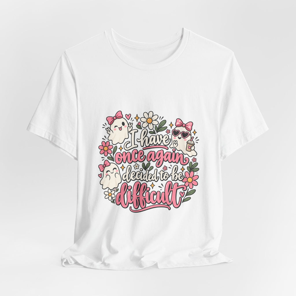 Decided to Be Difficult Ghost Tee