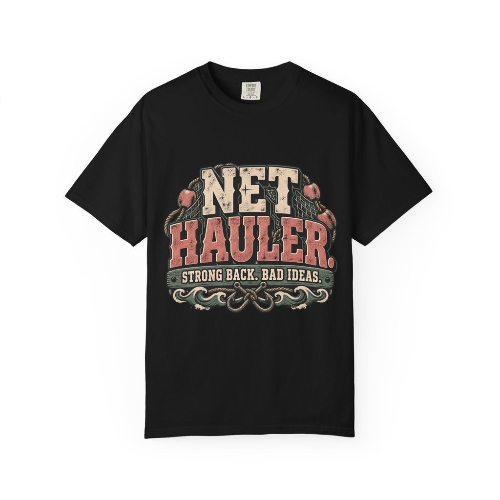 Net Hauler — Strong Back, Bad Ideas Tee