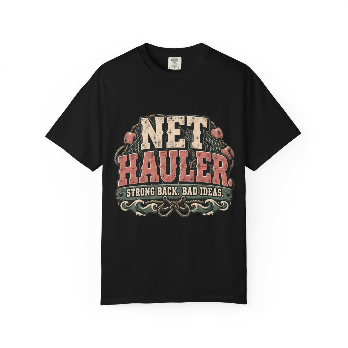 Net Hauler — Strong Back, Bad Ideas Tee