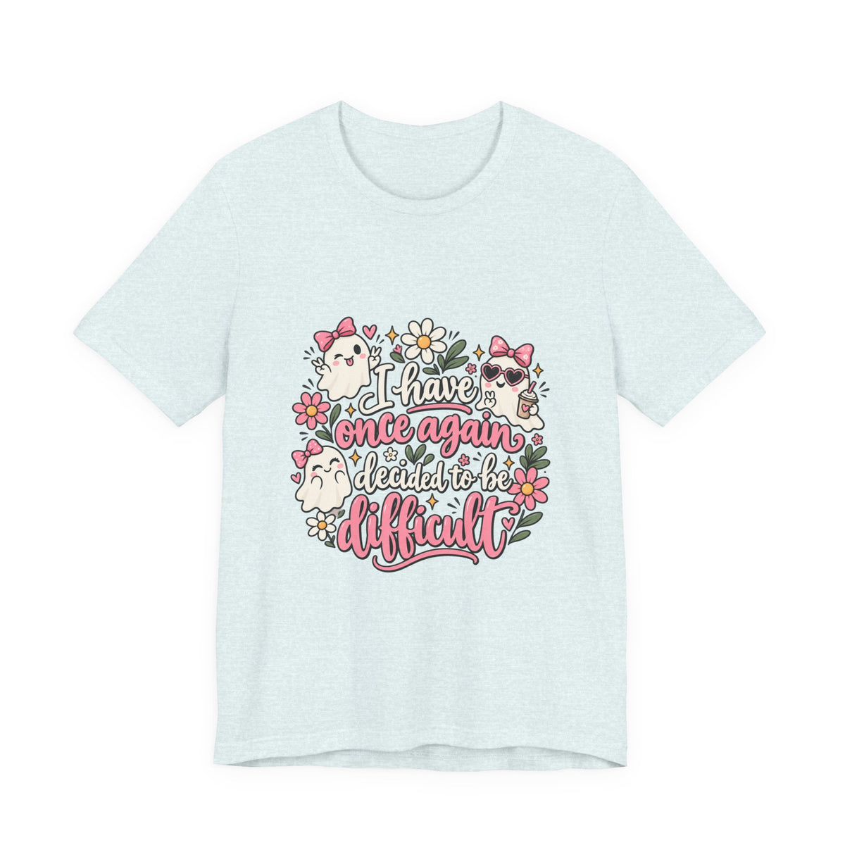 Decided to Be Difficult Ghost Tee
