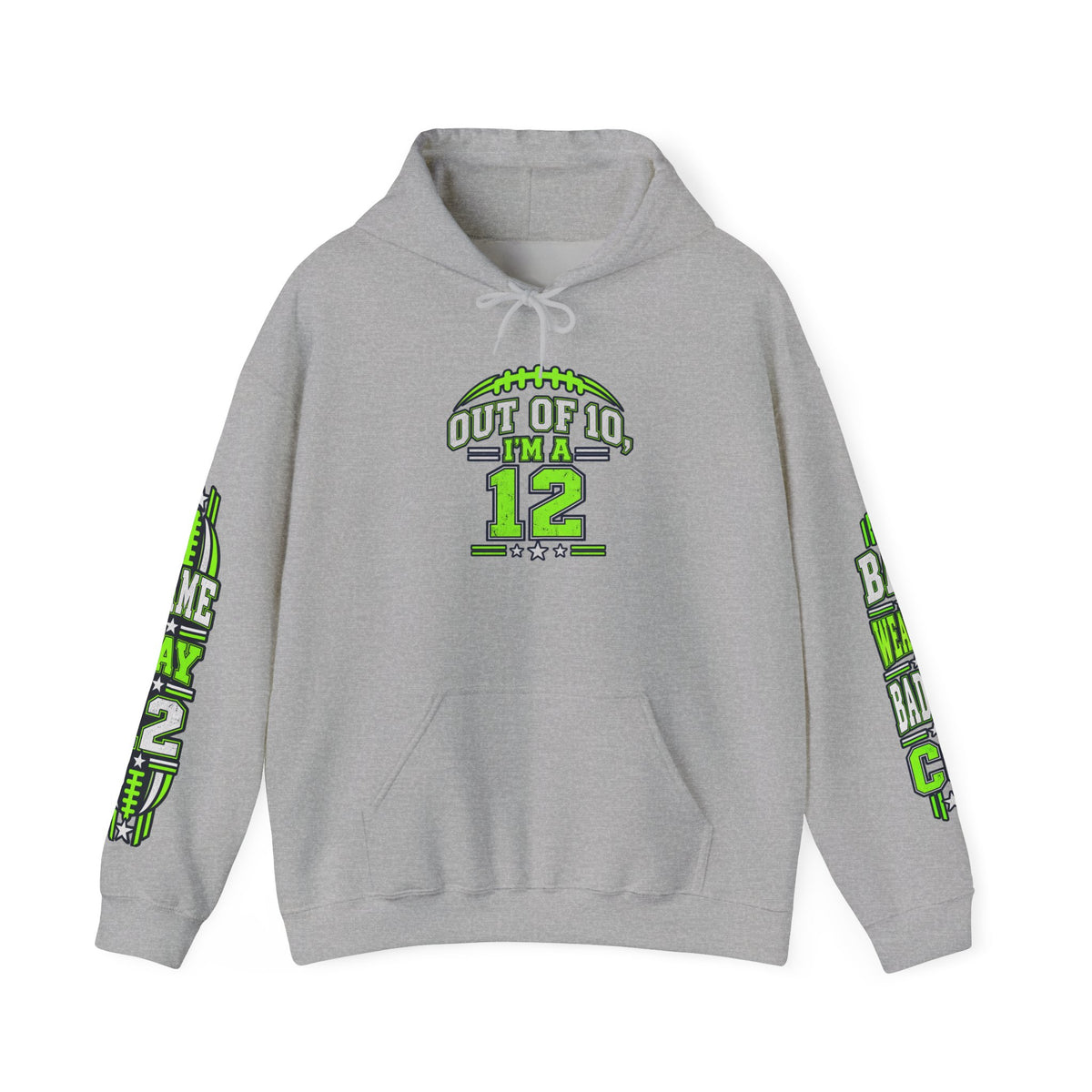 Hoodie - Out of 10 I’m a 12 Football Game Day Dad Hooded Sweatshirt