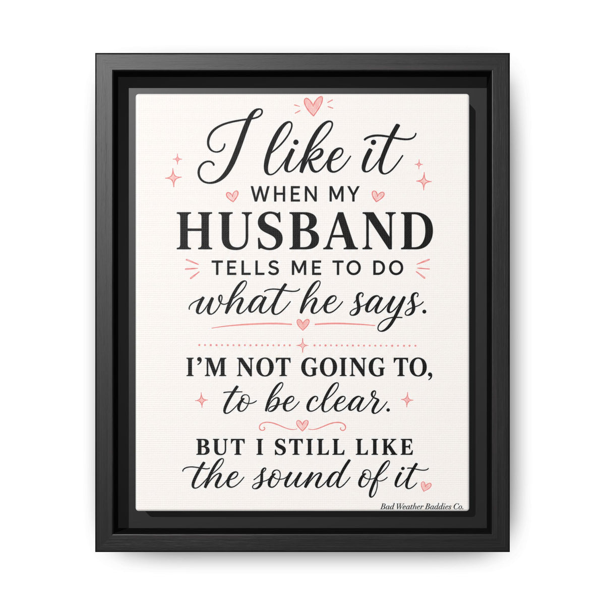 Funny Husband Quote Wall Art | Marriage Humor Print Wife Gift Funny Relationship Decor Matte Canvas, Framed (Multi-color)