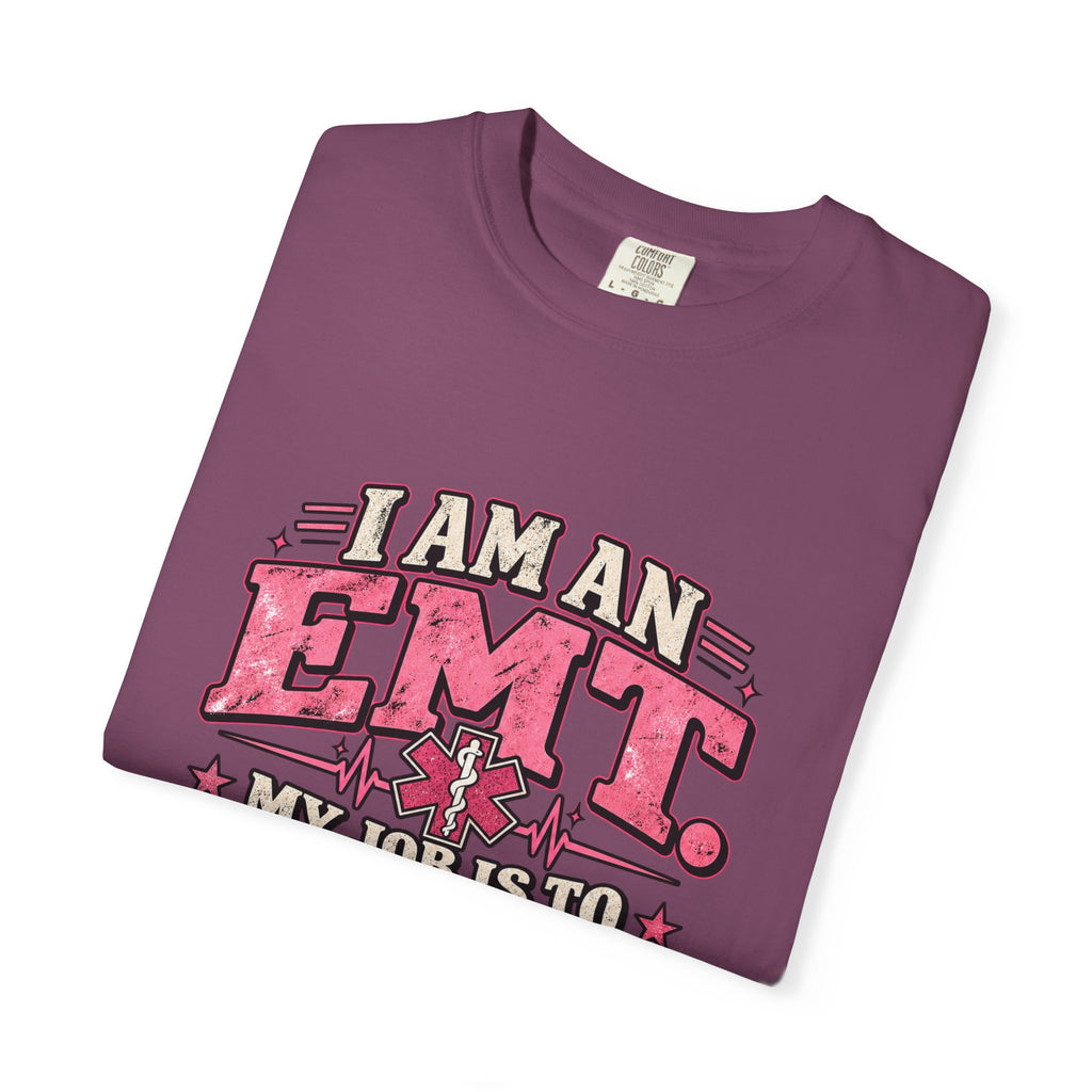 EMT Shirt – My Job Is to Save Your Ass, Not Kiss It Tee