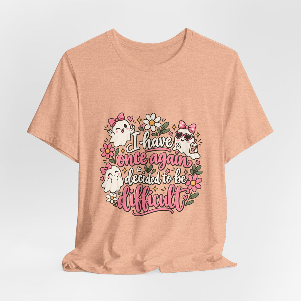 Decided to Be Difficult Ghost Tee