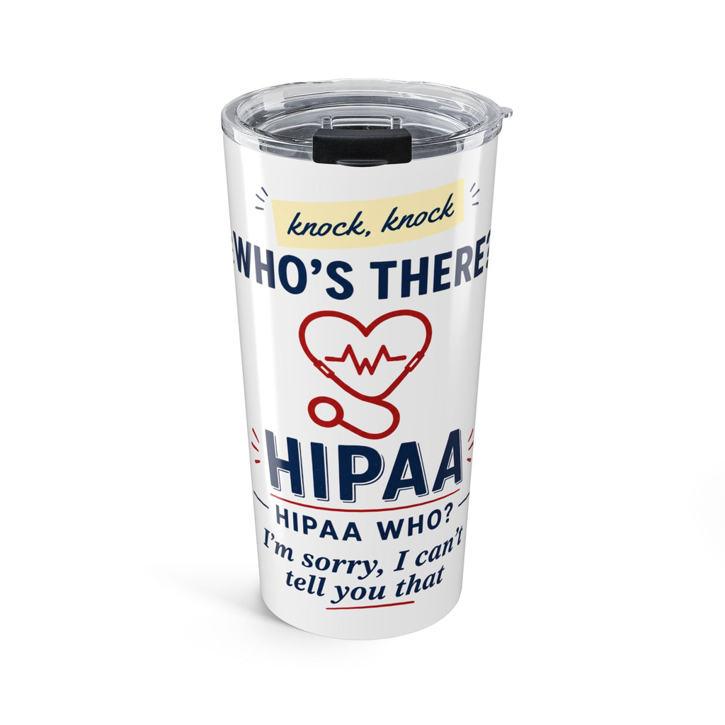 Funny HIPAA Tumbler 20oz – Healthcare Worker Gift, Nurse Tumbler, Medical Office Cup, HIPAA Humor Travel Mug 20oz